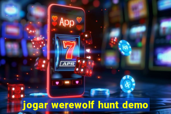 jogar werewolf hunt demo