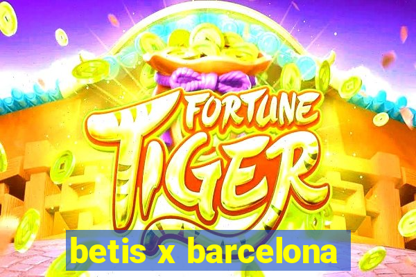 betis x barcelona