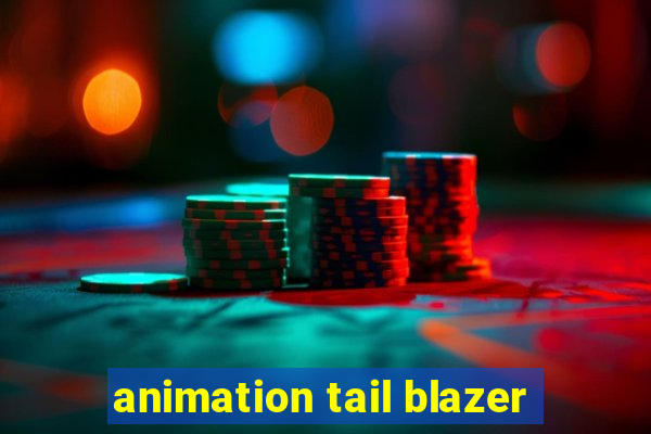 animation tail blazer
