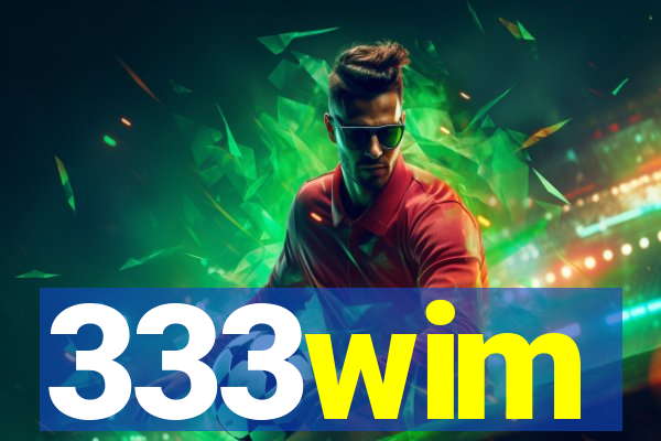 333wim