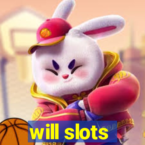 will slots