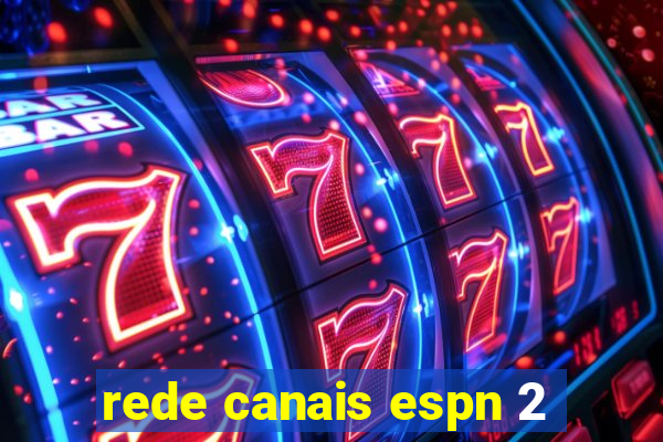 rede canais espn 2