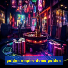 golden empire demo golden