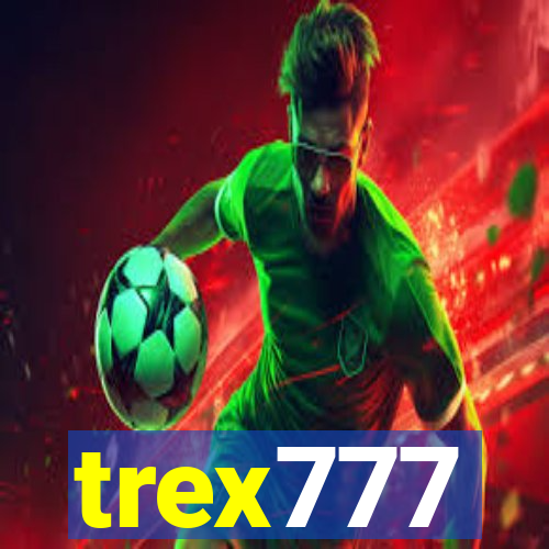 trex777