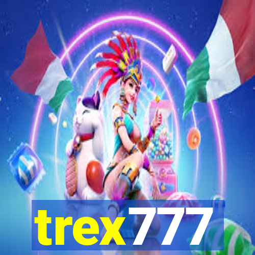 trex777