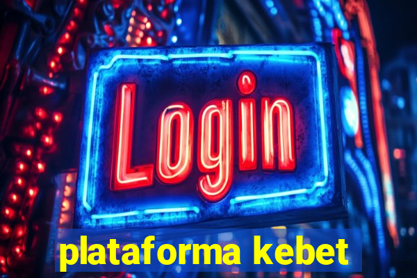plataforma kebet