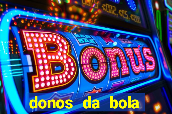 donos da bola bahia net