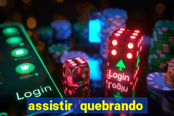 assistir quebrando a banca