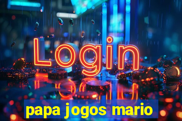 papa jogos mario