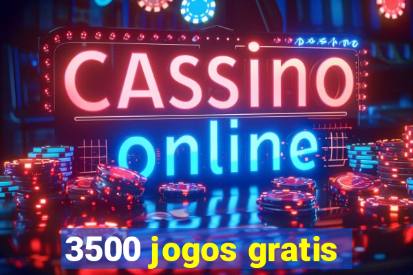 3500 jogos gratis