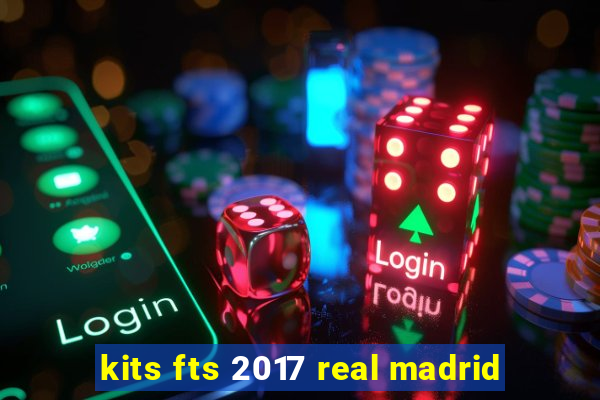 kits fts 2017 real madrid