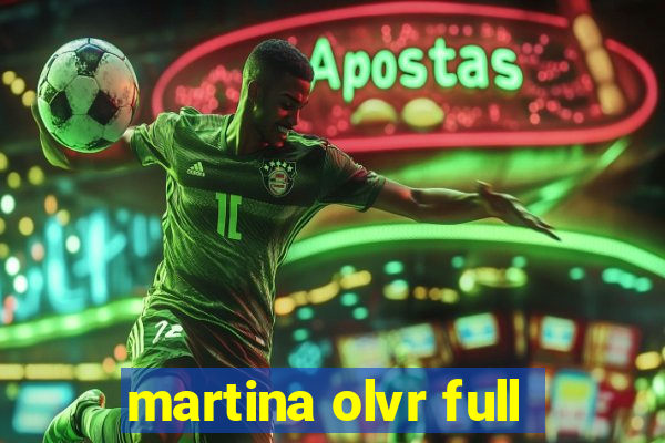 martina olvr full