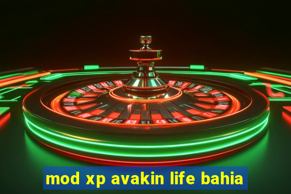 mod xp avakin life bahia