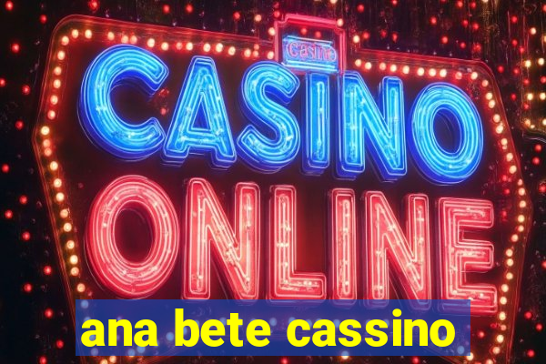 ana bete cassino