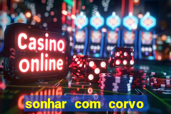 sonhar com corvo preto atacando