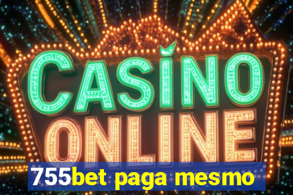 755bet paga mesmo