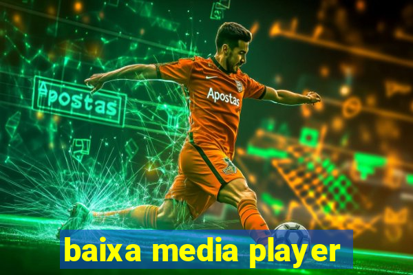 baixa media player