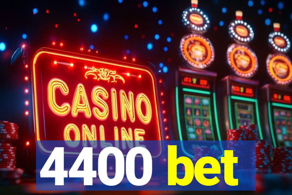 4400 bet