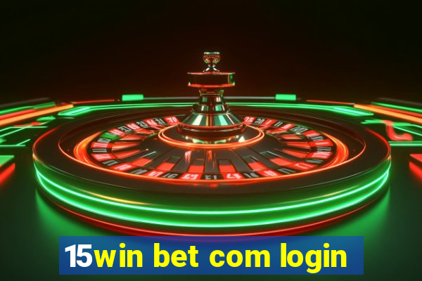15win bet com login