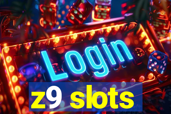 z9 slots