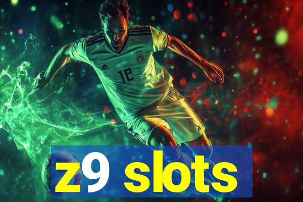 z9 slots