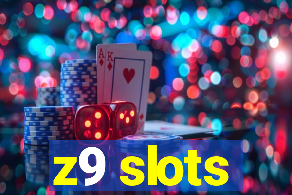 z9 slots