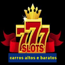 carros altos e baratos
