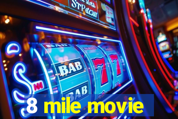8 mile movie