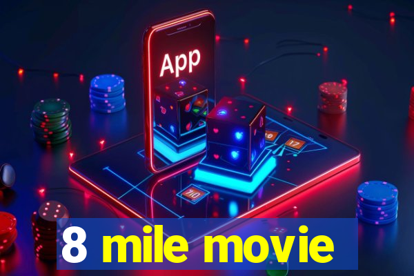 8 mile movie