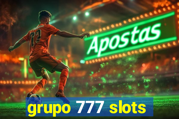 grupo 777 slots