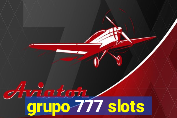 grupo 777 slots