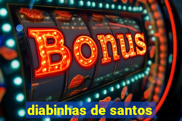 diabinhas de santos