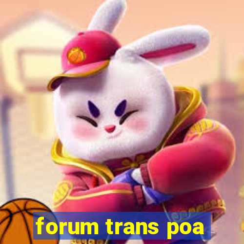 forum trans poa
