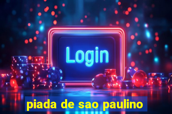 piada de sao paulino