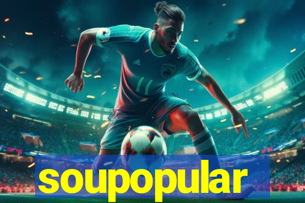 soupopular
