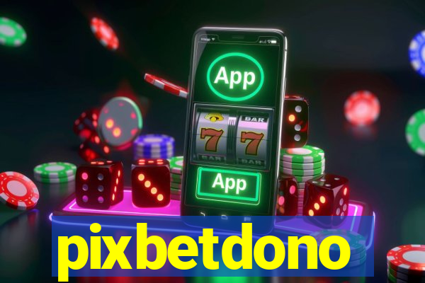 pixbetdono