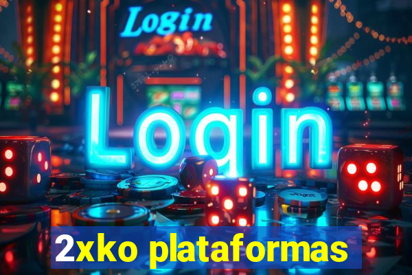 2xko plataformas