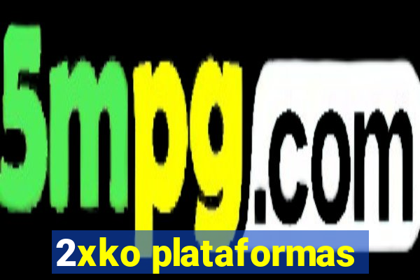 2xko plataformas