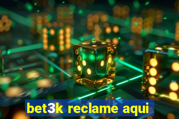 bet3k reclame aqui