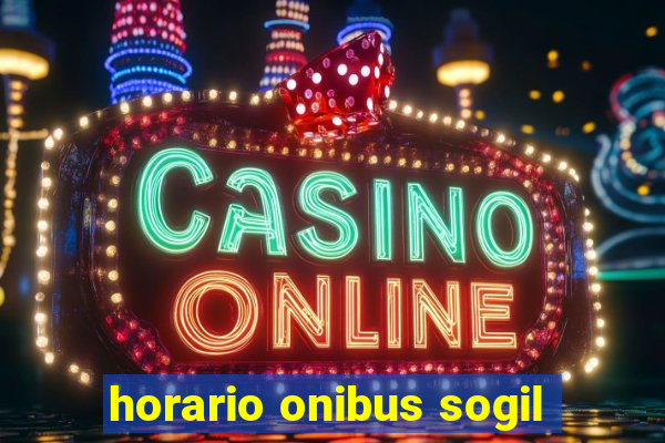 horario onibus sogil
