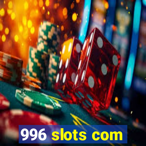 996 slots com