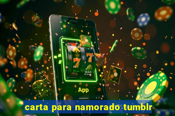 carta para namorado tumblr