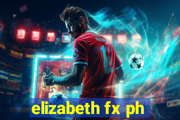 elizabeth fx ph