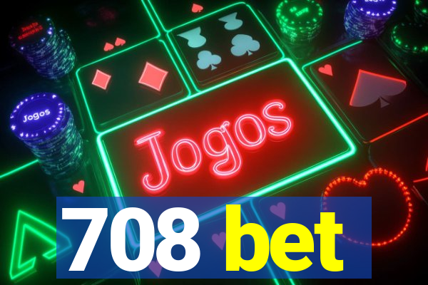 708 bet