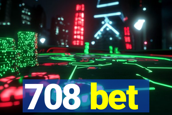 708 bet