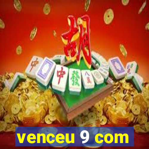venceu 9 com