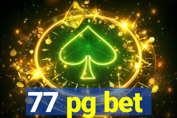 77 pg bet