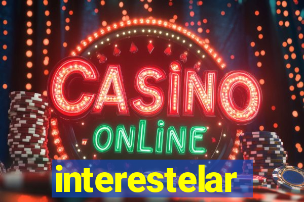 interestelar completo dublado hd