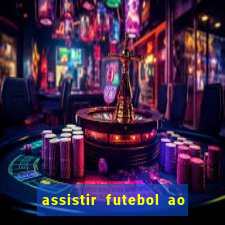 assistir futebol ao vivo multicanais