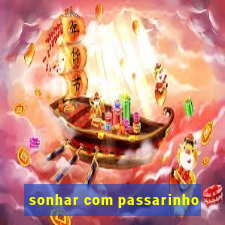 sonhar com passarinho